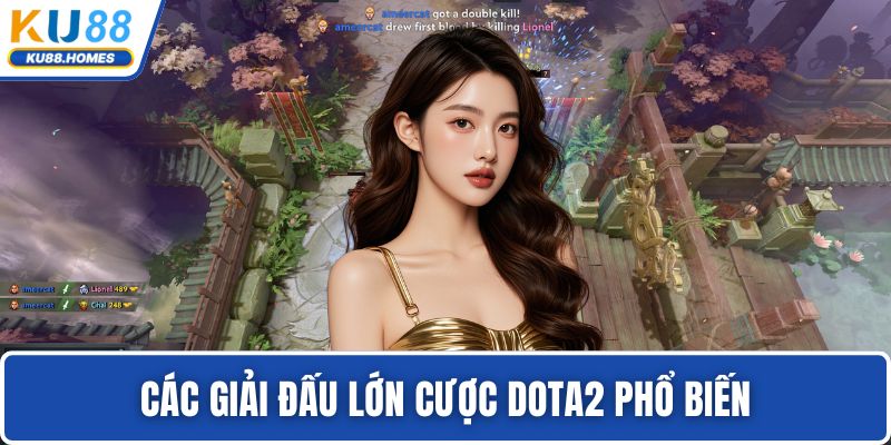 Cược Dota2 Các giải đấu lớn cược Dota2 phổ biến