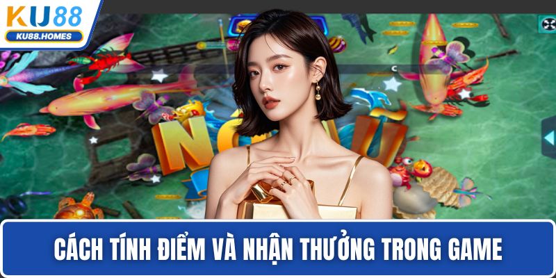 Cách tính điểm và nhận thưởng trong game
