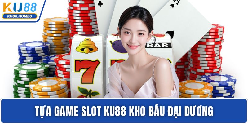Tựa game slot KU88 Kho Báu Đại Dương